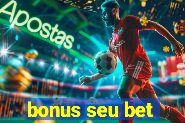 bonus seu bet